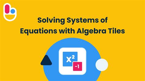 Solving Systems Of Equations With Algebra Tiles Brainingcamp Youtube