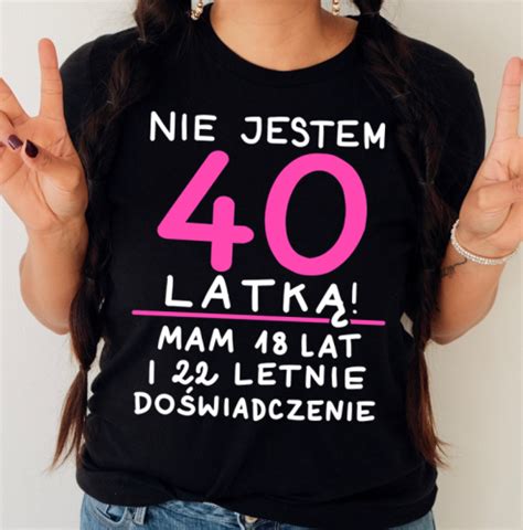 Koszulka na 40 stke nie jestem 40 latką mam id 133537 TIMEFORF