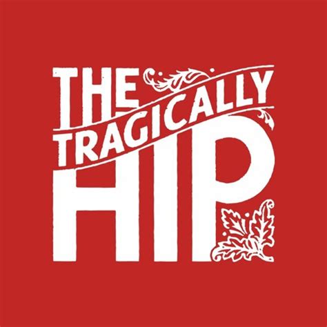 Stream The Tragically Hip music | Listen to songs, albums, playlists ...