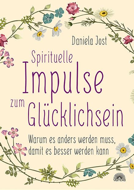 Spirituelle Impulse zum Glücklichsein von Daniela Jost ISBN 978 3