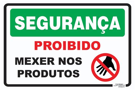 Placa Seguran A Proibido Mexer Nos Produtos Afonso Sinaliza Es