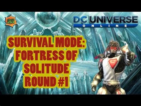 Dcuo Survival Mode Fortress Of Solitude Round Old Testament