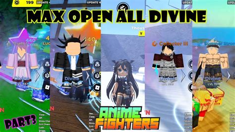 Max Open All DIVINE Part3 2 New Codes Anime Fighters Simulator