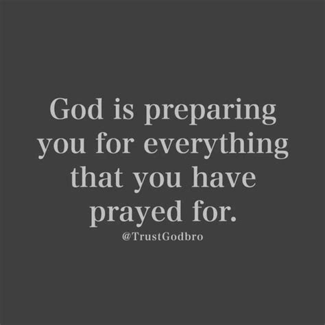 “god Is Preparing You For Everything That You Have Prayed For