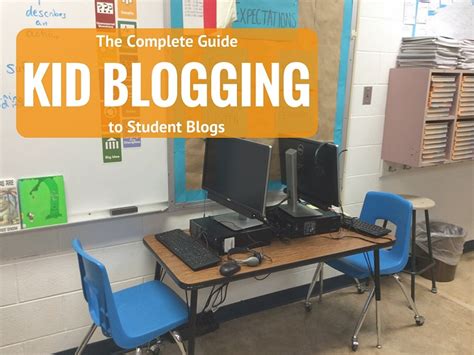 The Complete Kid Blogging Guide For Teachers Scribblrs