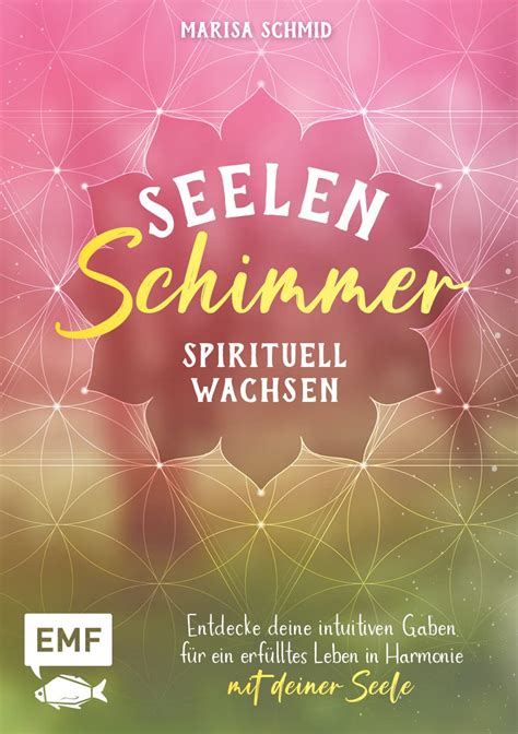 Seelenschimmer Spirituell Wachsen Entdecke Deine Intuitiven Gaben