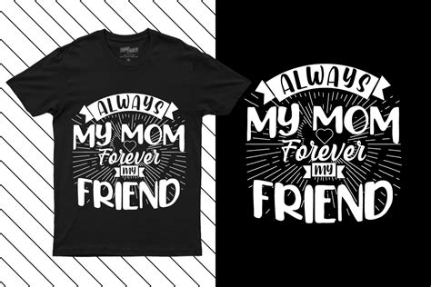 Always My Mom Forever My Friend T Shirts Graphic By Minhajmia · Creative Fabrica