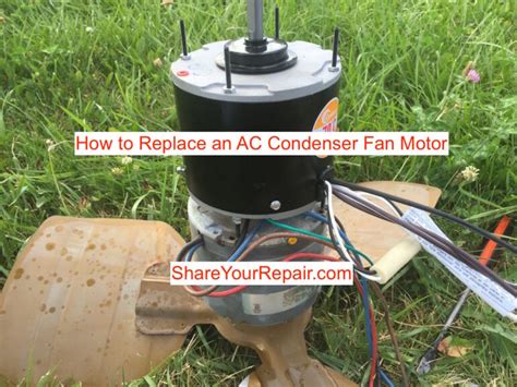 How To Replace An Ac Condenser Fan Motor Share Your Repair