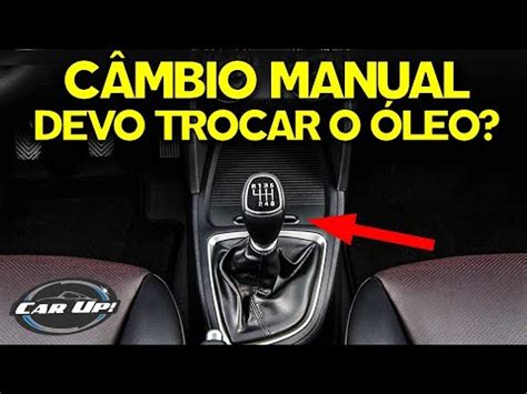 ÓLEO DE CAMBIO MANUAL TROCAR OU NÃO YouTube