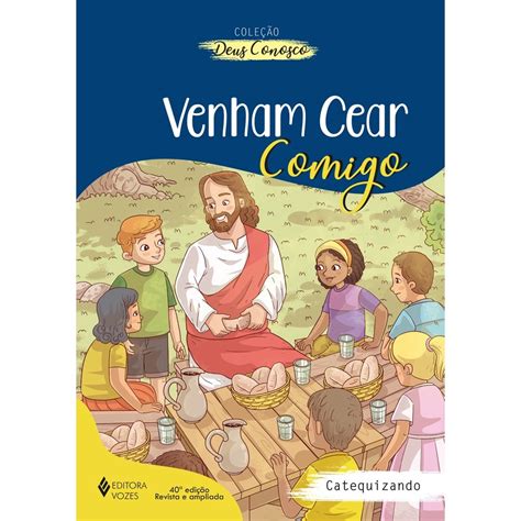 Livro Venham cear comigo Ctz Catequese de Iniciação Eucarística