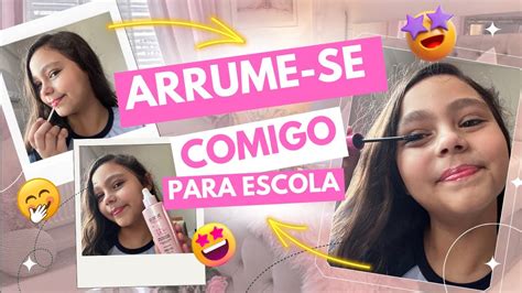 Arrume Se Comigo Para A Escola 💖 Rotina Arrume Se Comigo Youtube