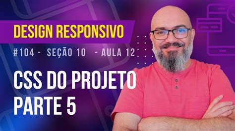 Seção 10 Aula 12 CSS do projeto parte 5 YouTube