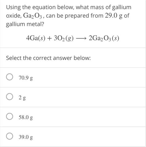 Solved Using The Equation Below What Mass Of Gallium Oxide Chegg