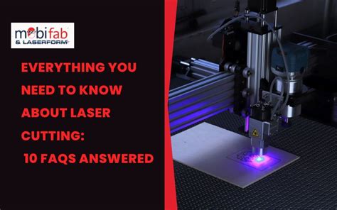 Everything You Need To Know About Laser Cutting 10 Faqs Answered