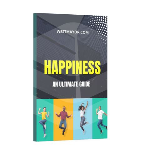 Happiness. An Ultimate Guide To Happiness. - WestMayor