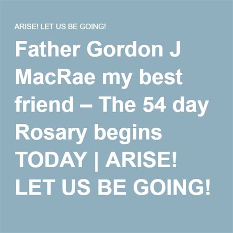 Father Gordon J Macrae My Best Friend The 54 Day Rosary Begins Today