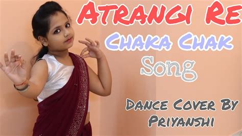 Atrangi Re Chaka Chak Ll Dance Cover By Priyanshi L Priyanshi Youtube