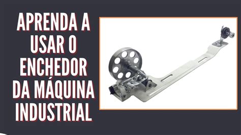 Aprenda a como usar o enchedor de bobina da máquina de costura reta