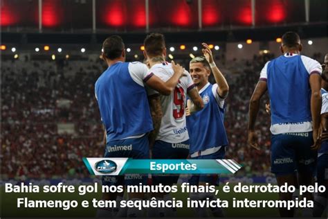 Bahia sofre gol nos minutos finais é derrotado pelo Flamengo e tem