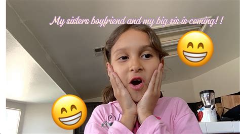 My Sisters Boyfriend And My Big Sister Came The Best Day Ever Youtube