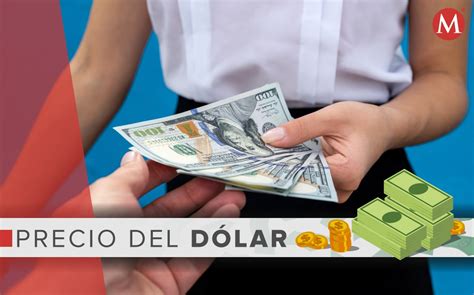 ¿cuál Es El Precio Del Dólar Hoy 29 De Junio En México Grupo Milenio