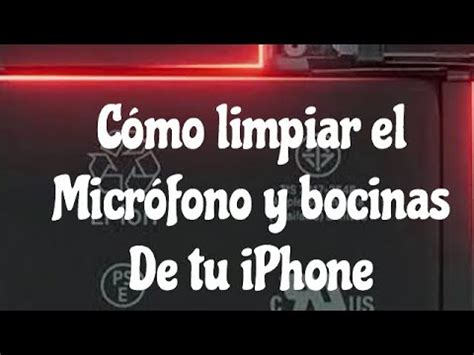 C Mo Limpiar El Micr Fono Y Altavoces De Tu Iphone F Cil Y Sencillo