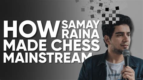 HOW SAMAY RAINA MADE CHESS MAINSTREAM || SAMAY RAINA AGAINST THE WORLD ...