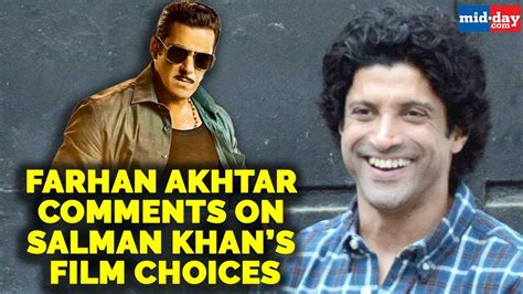 Farhan Akhtar Comments On Salman Khans Film Choices Youtube