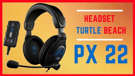 Headset Turtle Beach Px22 Headset Para Pc Gamer [xbox 360 Ps3] Unboxing E Review [pt Br