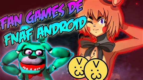 Top 10 Juegos Fan Games De Fnaf Para Android Parte 5 YouTube