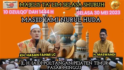 Majelis Ta Lim Selasa Shubuh Masjid Jami Nurul Huda Jl H Jaidi