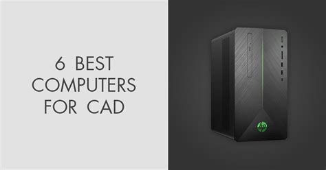 6 Best Computers For CAD In 2024