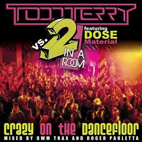 Jp Crazy On The Dance Floor Todd Terry デジタルミュージック