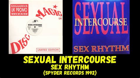 Sexual Intercourse Sex Rhythm Tribal Mix Italo Techno 1992 Youtube