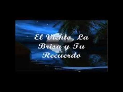 El Viento La Brisa Y Tu Recuerdo Youtube