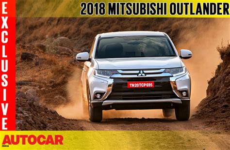 2018 Mitsubishi Outlander Video Review Introduction Autocar India