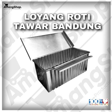 Jual LOYANG ROTI TAWAR BANDUNG Shopee Indonesia