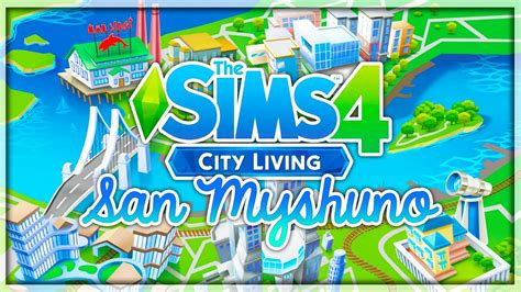 THE SIMS 4 CITY LIVING San Myshuno World Overview YouTube