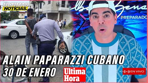 ALAIN PAPARAZZI CUBANOHOY EN VIVOCUBA YouTube