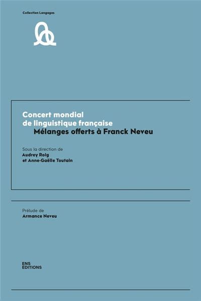 Concert mondial de linguistique française Mélanges offerts à Franck