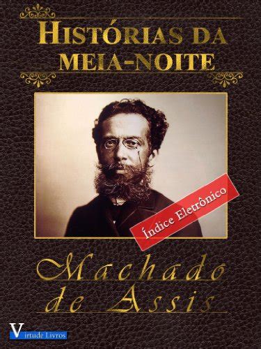 História da Meia Noite Obras Machado de Assis Book 1 English Edition