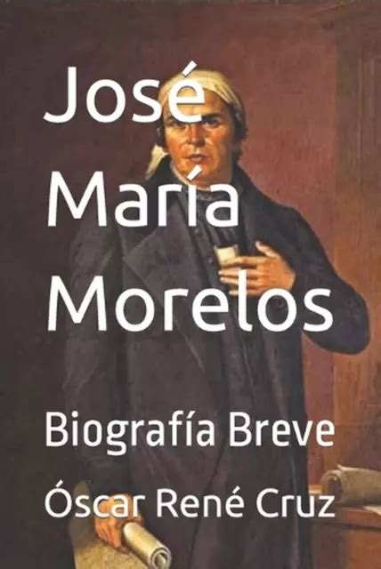 JOS MARA MORELOS Biograf A Breve By Scar Ren Cruz Spanish