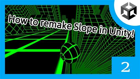 How To Remake Slope In Unity Episode 2 Unity Tutorials Youtube