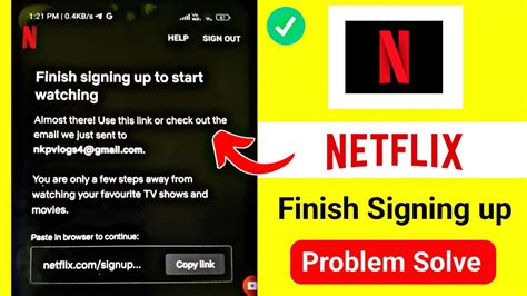 Netflix Finish Signing Up To Start Watching Problem Fix Netflix You