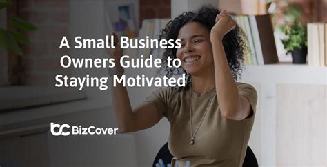 How To Stay Motivated 8 Tips For Small Business Owners Bizcover