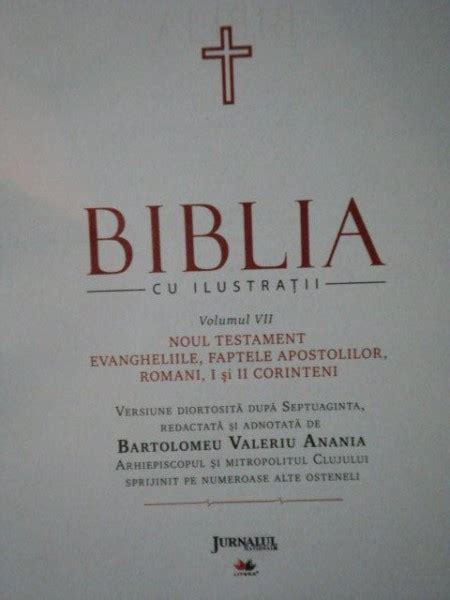 BIBLIA CU ILUSTRATII VOL VII De BARTOLOMEU VALERIU ANANIA