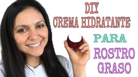 Como Hacer Una Crema Hidratante Para El Rostro Graso O Con AcnÉ Youtube