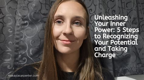 Unleashing Your Inner Power 5 Steps To Recognizing Your Potential And