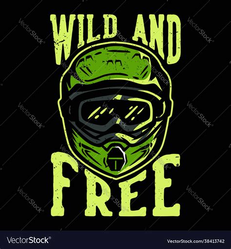 T Shirt Design Slogan Typography Wild And Free Vector Image