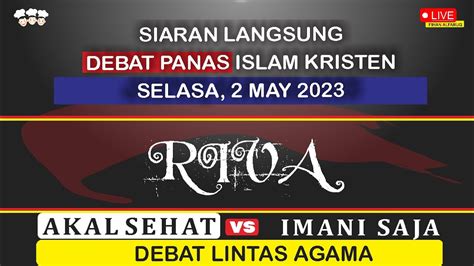 LIVE UNI RIVA DEBAT PANAS ISLAM DAN KRISTEN TERBARU SELASA 2 5